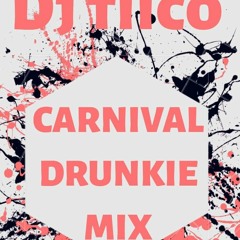 Carnival Drunkie By Dj Tiico
