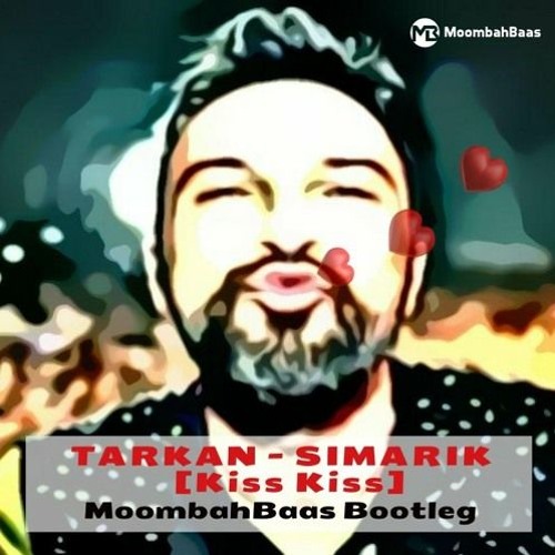 Stream Tarkan - Simarik [Kiss Kiss] (Moombahbaas Bootleg) by Clubberism  Music | Listen online for free on SoundCloud