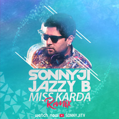 Jazzy B - Miss Karda (SonnyJi House Remix)