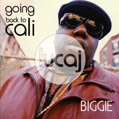 Notorious B.I.G. - Golng Back To Cali (Lucaj's Funked Up Remix)