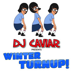 DEEJAY CAVIAR PRESENTS WINTER TURNUP! MIX 2018