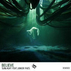 SUNL4GHT - Believe (Feat. Junior Paes) [Free Download]