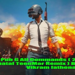 Pub G All Commands ( 2k18 Chatal TeenMar Remix ) By Dj Vikram fathenagar.mp3