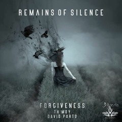 PREMIERE: Remains Of Silence - Forgiveness (Original Mix) [Three Hands Records]