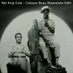 Nat King Cole - Calypso Blues (Barbarella Edit)
