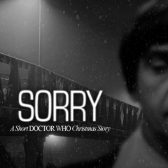 Sorry (A Short Doctor Who Christmas Story)