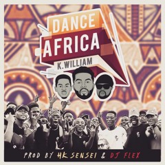 DJ Flex - Dance Africa (Feat. K William & HK Sensei)