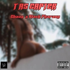 Chaax x Black Pharaon - T'as Capter ?!