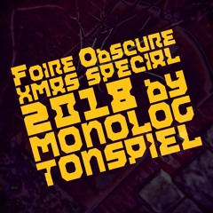 Foire Obscure Xmas Special 2018 by Monolog Tonspiel