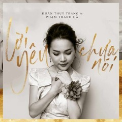 Lời Yêu Chưa Nói - Đoàn Thuý Trang ft. Phạm Thanh Hà