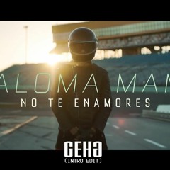 Paloma Mami - No Te Enamores (Gehg Intro Edit)**copyright**