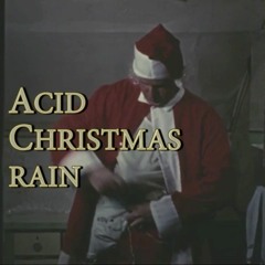 Acid Christmas Rain