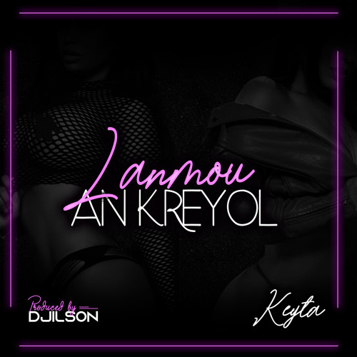 Keyta - Lanmou an kreyol Prod by Djilson