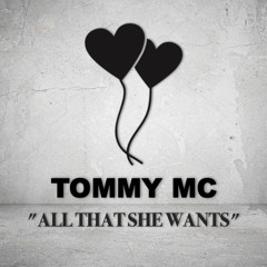 Tommy Mc - All That She Wants - HIT BUY 4 FREE DL