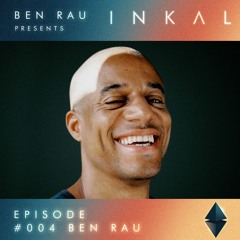Ben Rau presents INKAL Episode 004 Ben Rau