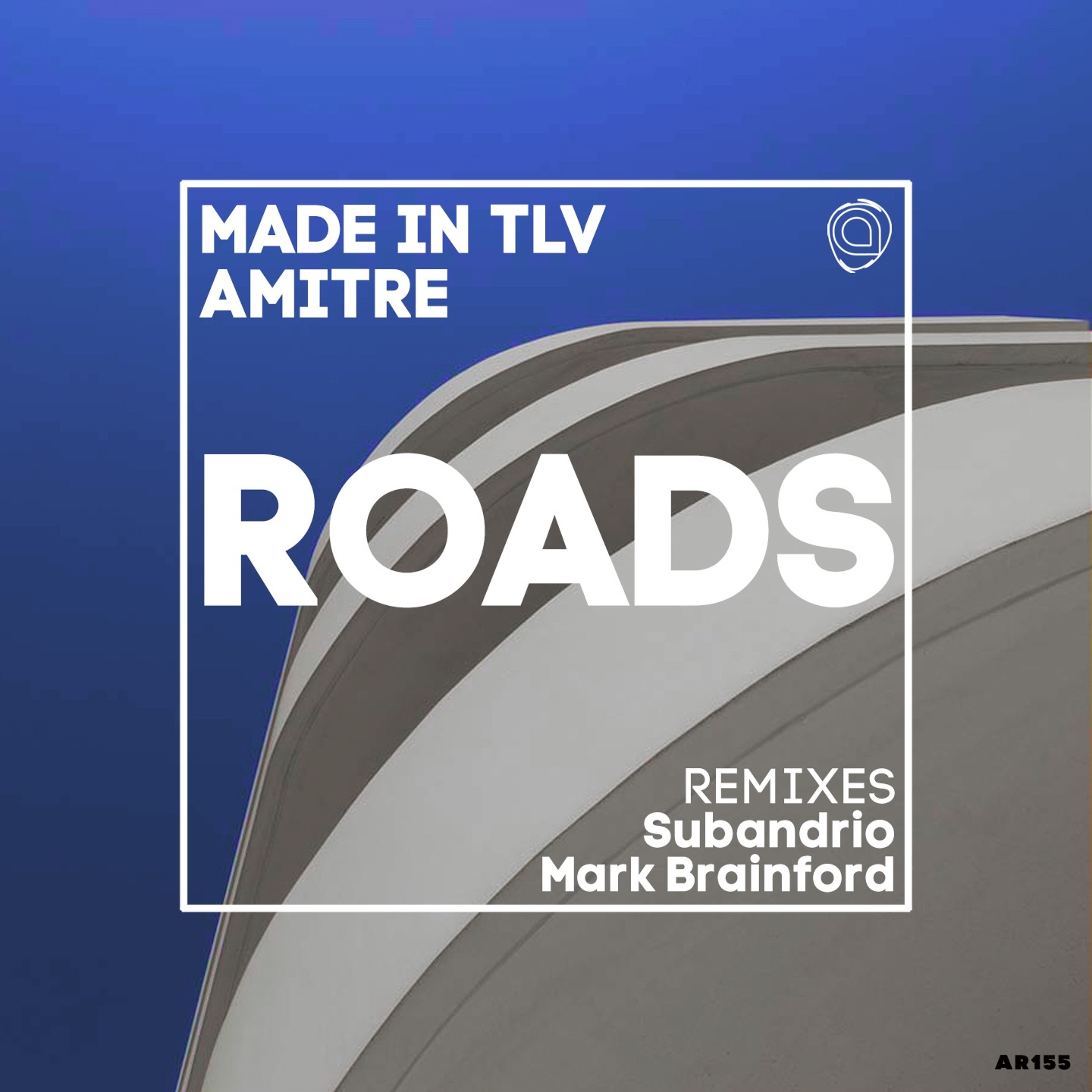 Made In TLV. & Amitre - Roads (Subandrio Remix) - AR155 episode artwork