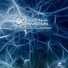 Alien Transition - Frequency Warrior (​geosp053 - Geomagnetic Records)