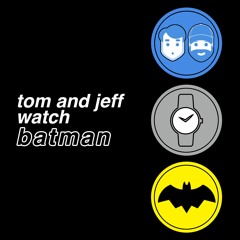 Tom And Jeff Watch Batman: Mask of the Phantasm