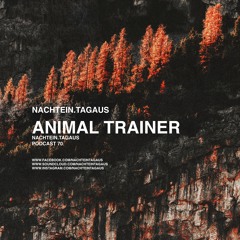 Animal Trainer | NachtEin.TagAus [Podcast 70]