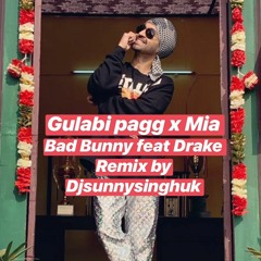 Gulabi Pagg x Mia Bad Bunny feat. Drake | Dj Sunny Singh UK | diljit dosanjh | 2018 REMIX