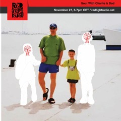 Soul With Charlie & Dad @ Red Light Radio 27-11-2018