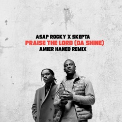 A$AP Rocky Feat. Skepta Praise The Lord (Amier Haned Remix)