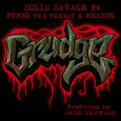 GRUDGE ft Fumes & Reazon (produced by Dash Shamash)