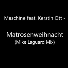 Maschine Ft. Kerstin Ott - Matrosenweihnacht (Mike Laguard Mix)