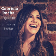 Gabriela Rocha - Lugar Secreto (Gabriel.MProject Bootleg)
