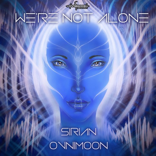 Sirian & Ovnimoon - We're Not Alone (ovniep310 - Ovnimoon Records)