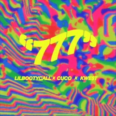 lilbootycall ft. cuco X kwe$t - 777 (slowed)
