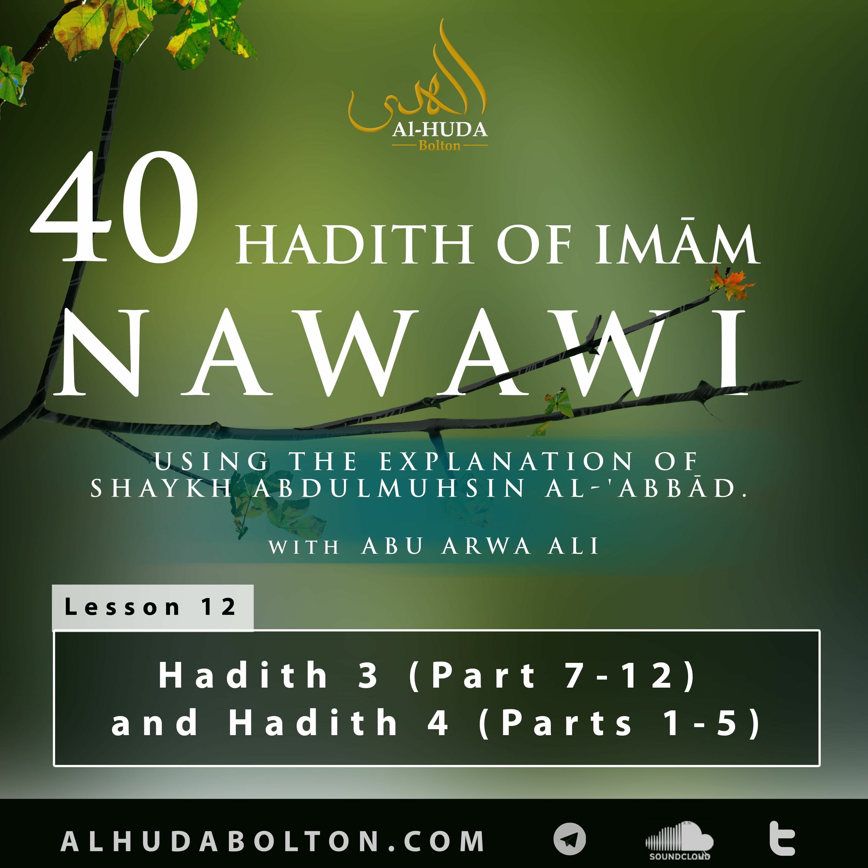 Forty Hadith: Lesson 12 Hadith 3 (Part 7 - 12) and Hadith 4 (Parts 1 - 5)