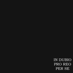 In Dubio Pro Reo Per Se (Prod. Tresta)