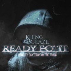 Ready Fo' It [Prod. By DayToDay on The Track]