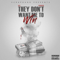 Kg x Freeze - They Don't Want Me To Win