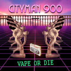 Cityman 900 - Vape or Die - Future ATM Check 98