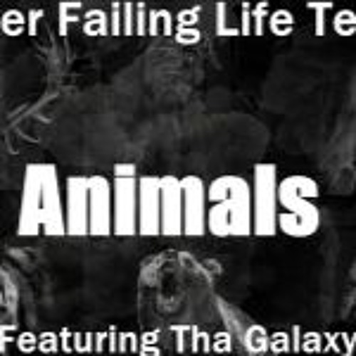 Never Failing Life Teddy X Tha Galaxy - Animals