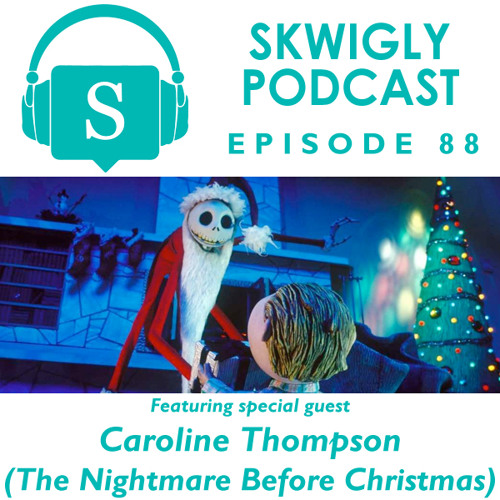 Skwigly Podcast 88 (24/12/2018) - Caroline Thompson