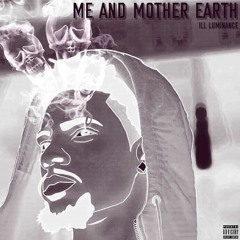 Me and Mother Earth(Prod.beats by con)