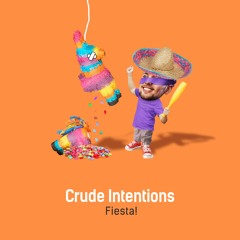 Crude Intentions - Fiesta! [FREE DOWNLOAD]