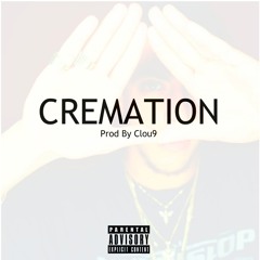 "Cremation" Freestyle Prod By Clou9