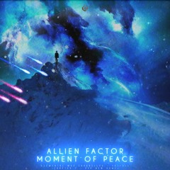 Allien Factor - Moment of Peace - original - mix ][ Skyfall Chronicles 🌠