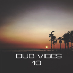 Dub Vibes #10