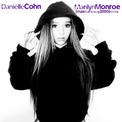 Danielle Cohn - Marilyn Monroe ([maxhatheway2000] remix)