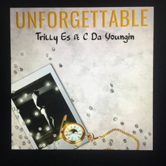 Trilly Es X C Da Youngn - Unforgettable