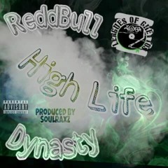 High Life Feat Dynasty Prod by SoulRaxZ