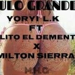 Culo Grande - Yoryi Lastking X Pilito El Demente X Milton Sierra