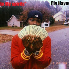Pig Haynes - Callin My Spirits (Freestyle)
