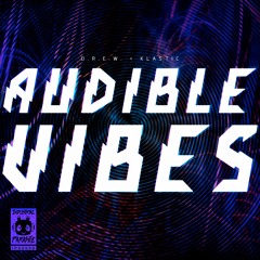 D.R.E.W & Klastic - Audible Vibes