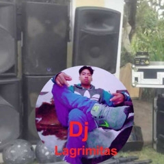 Dj_lágrimitas Rmx fulll tecno mix original